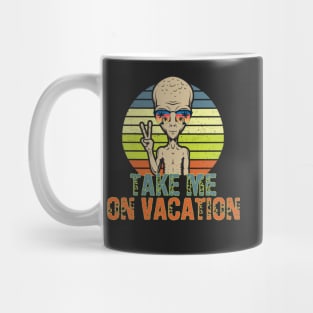 Take Me On Vacation Alien Mug